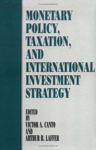 Monetary policy, taxation, and international investment strategy