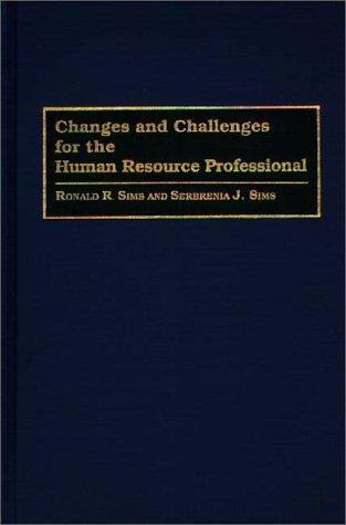 Changes and Challenges for the Human Resource Professional