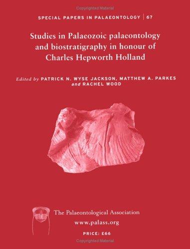 Studies in Palaeozoic palaeontology and biostratigraphy in honour of Charles Hepworth Holland