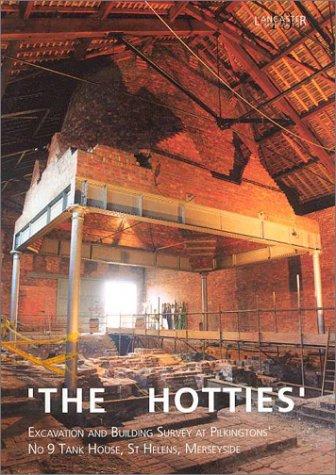 The Hotties: Excavation and Building Survey at Pilkingtons' No 9 Tank House, St Helens, Merseyside