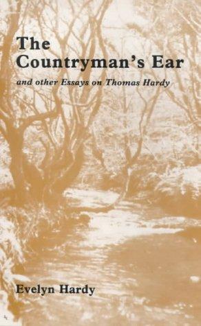 The Countryman's Ear and Other Essays on Thomas Hardy