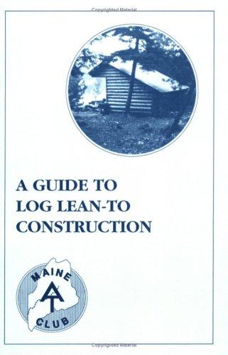 A Guide to log lean-to construction