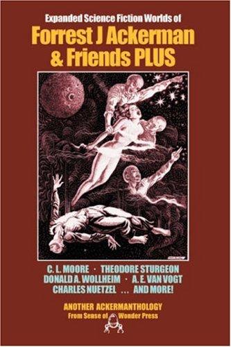 Science Fiction Worlds of Forrest J Ackerman & Friends