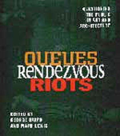 Queues, Rendezvous, Riots