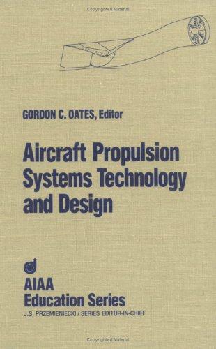 Aircraft Propulsion Systems: Technology and Design