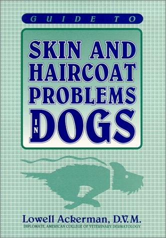 Guide to Skin and Haircoat Problems in Dogs