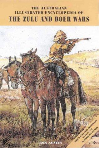 The Australian illustrated encyclopedia of the Zulu and Boer wars