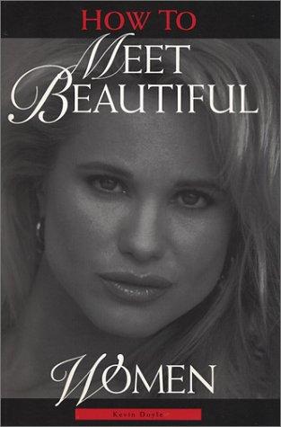 How to Meet Beautiful Women