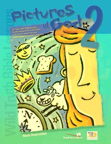 Wild Truth Bible Lessons: Pictures of God 2
