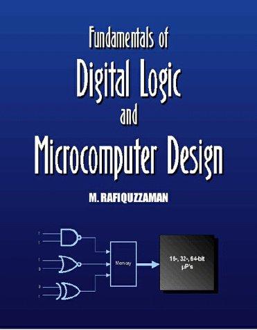 Fundamentals of digital logic and microcomputer design