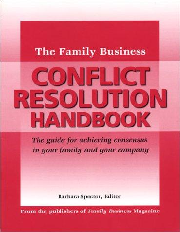 The Family Business Conflict Resolution Handbook