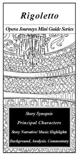 Rigoletto: The Opera Journeys Mini Guide Series
