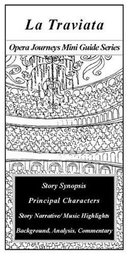 La Traviata: The Opera Journeys Mini Guide Series