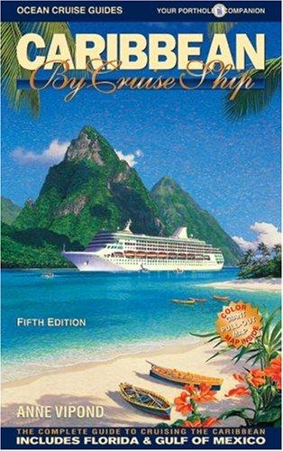 Caribbean by Cruise Ship: The Complete Guide to Cruising the Caribbean