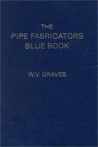 The Pipe Fabricators Blue Book