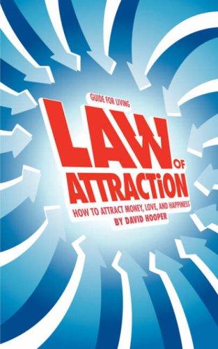 Law of attraction : how to attract money, love, and happiness