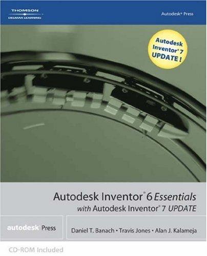 Autodesk Inventor 6 essentials with Autodesk Inventor 7 update