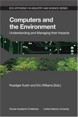 Computers and the Environment: Understanding and Managing their Impacts