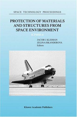 Protection of Materials and Structures from Space Environment: ICPMSE-6
