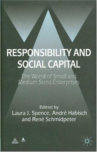 Responsibility and Social Capital: The World of Small and Medium Sized Enterprises