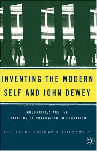 Inventing the modern self and John Dewey