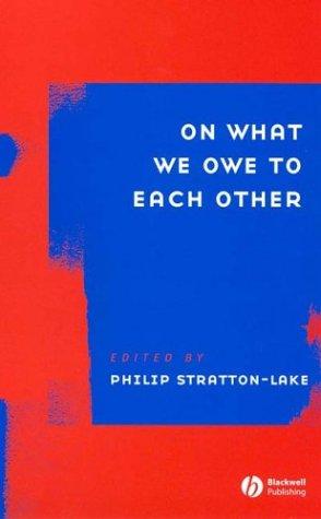 On What We Owe to Each Other