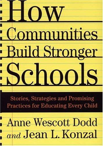 How Communities Build Stronger Schools: Stories, Strategies, and Promising Practices for Educating Every Child