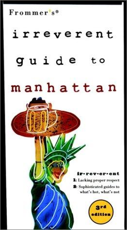 Frommer's Irreverent Guide to Manhattan
