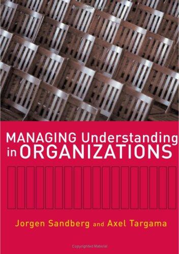 Managing understanding in organizations