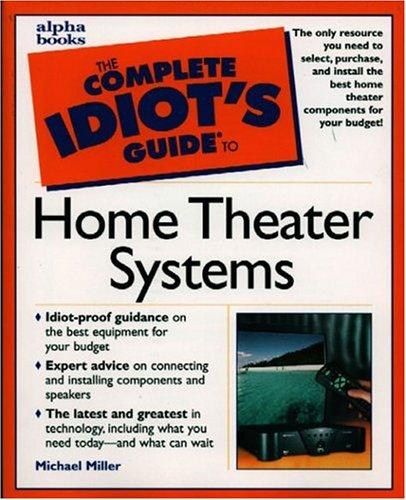 The complete idiot's guide to home theater systems