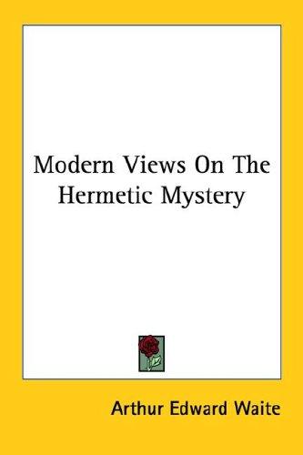 Modern Views on the Hermetic Mystery