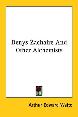 Denys Zachaire And Other Alchemists