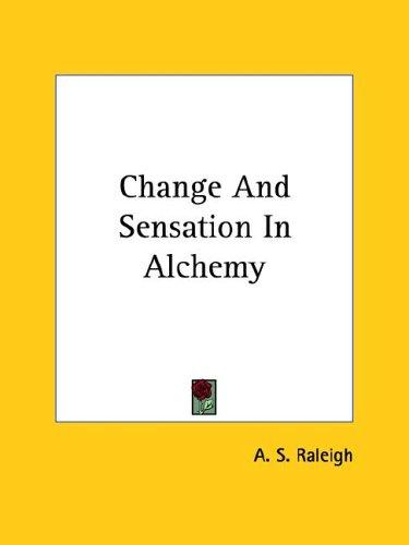 Change and Sensation in Alchemy