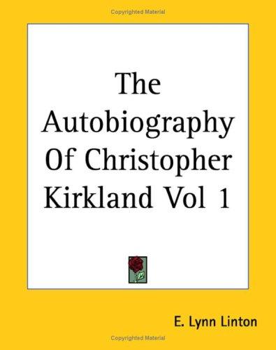 The Autobiography of Christopher Kirkland Vol. 1