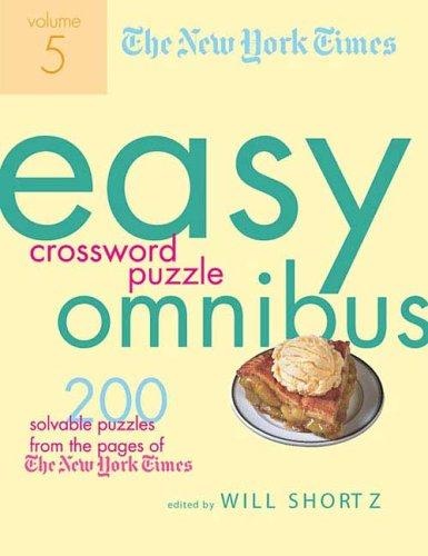 The New York Times Easy Crossword Puzzle Omnibus Volume 5