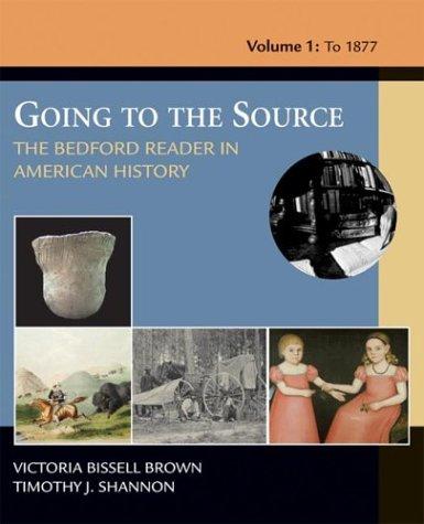 Going to the Source: The Bedford Reader in American History, Volume I