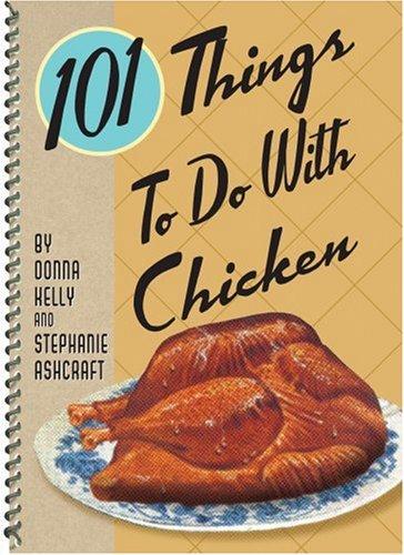 101 Things to Do with Chicken