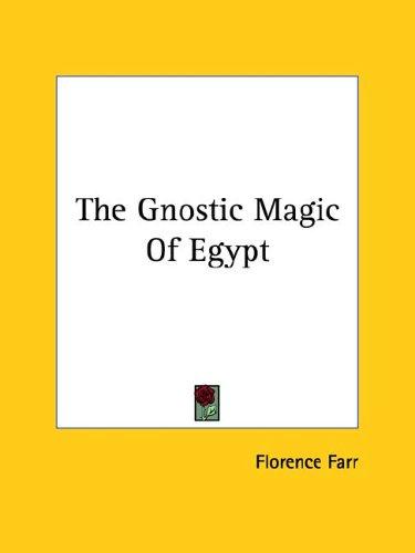The Gnostic Magic of Egypt