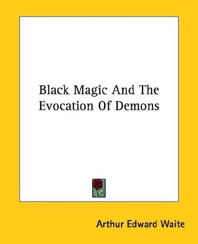 Black Magic And The Evocation Of Demons