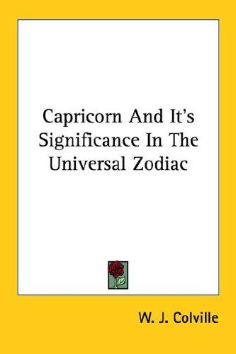 Capricorn And Its Significance In The Universal Zodiac