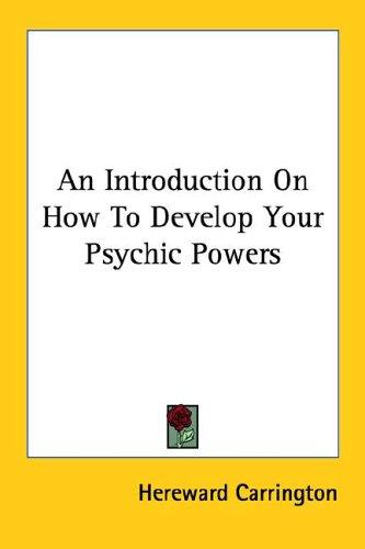 An Introduction On How To Develop Your Psychic Powers