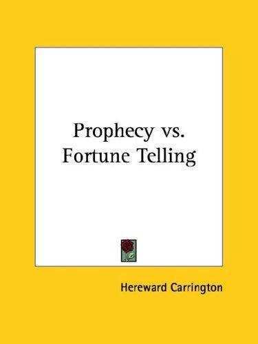 Prophecy vs. Fortune Telling
