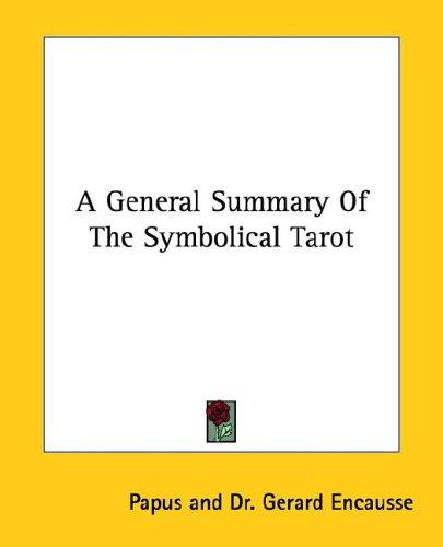 A General Summary Of The Symbolical Tarot