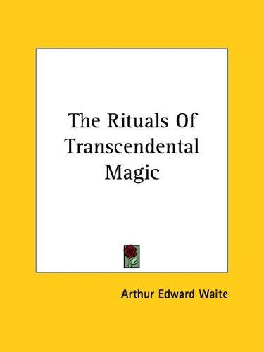 The Rituals of Transcendental Magic