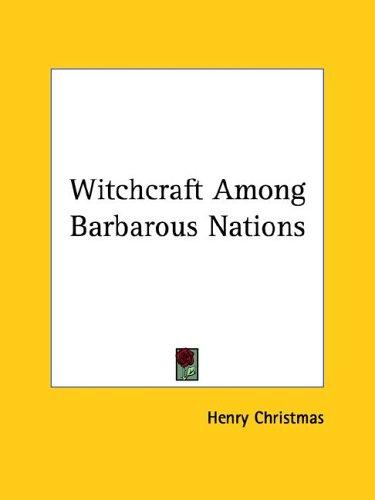 Witchcraft Among Barbarous Nations