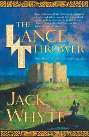 The Lance Thrower (Camulod Chronicles, #8)