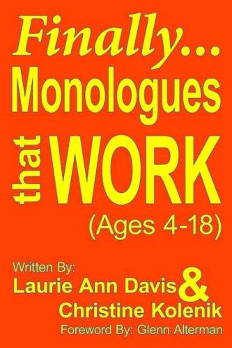 Finally... Monologues that Work (Ages 4-18)