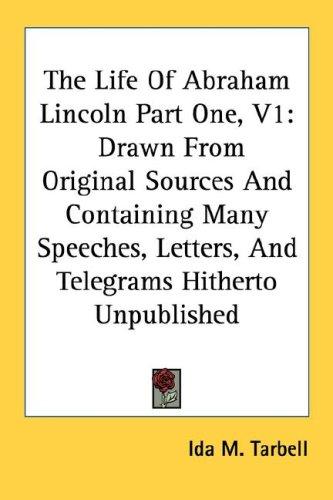 The Life Of Abraham Lincoln Part One, V1