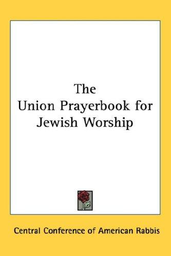 The Union Prayerbook for Jewish Worship