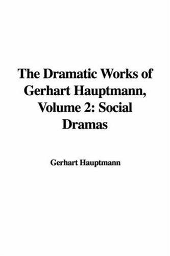 The Dramatic Works of Gerhart Hauptmann, Volume 2